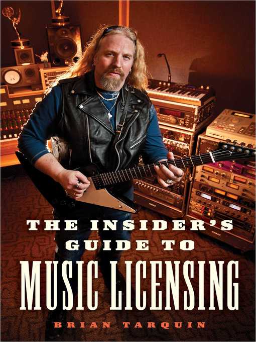 Title details for The Insider's Guide to Music Licensing by Brian Tarquin - Available